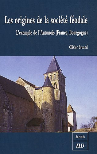 Les origines de la société féodale : l'exemple de l'Autunois (France, Bourgogne)