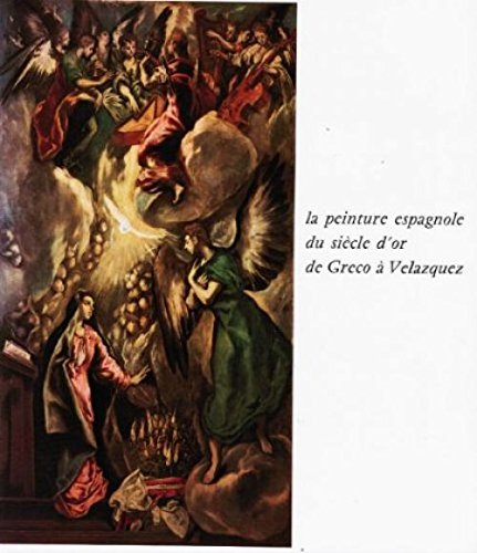 la peinture espagnole du siècle d'or de greco a velazquez