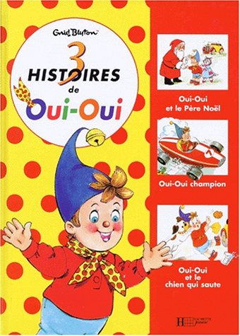 3 histoires de Oui-Oui. Vol. 5