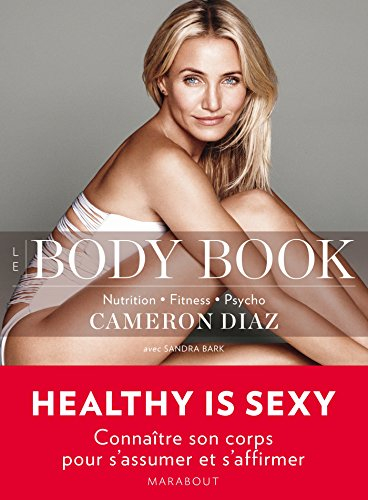 Le body book : connaître son corps pour s'assumer et s'affirmer : nutrition, fitness, psycho