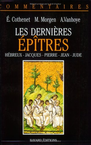 Les dernières épîtres : Hébreux, Jacques, Pierre, Jean, Jude