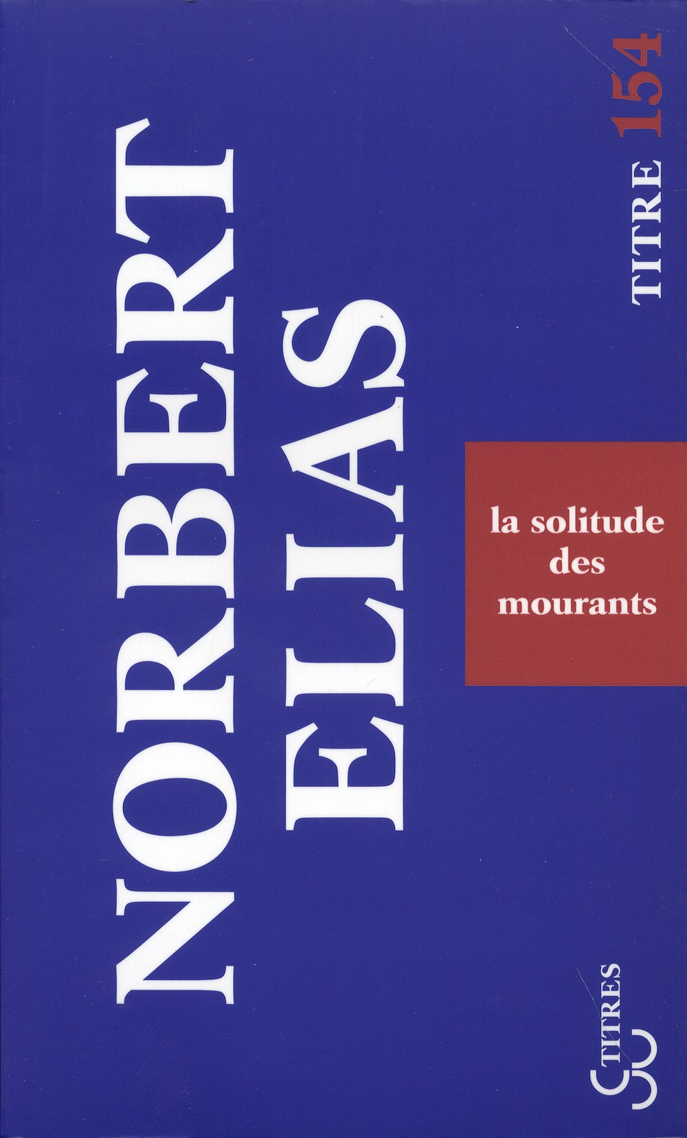 La solitude des mourants. Vieillir et mourir : quelques problèmes sociologiques