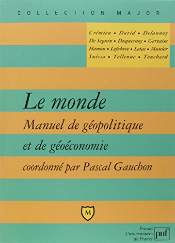 Le monde : manuel de géopolitique et de géoéconomie