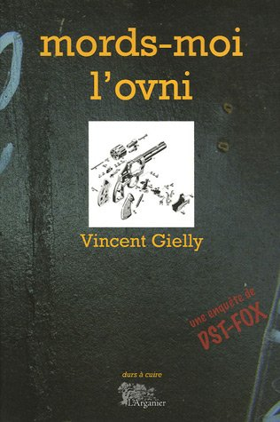 Mords-moi l'ovni : une aventure de DST-Fox