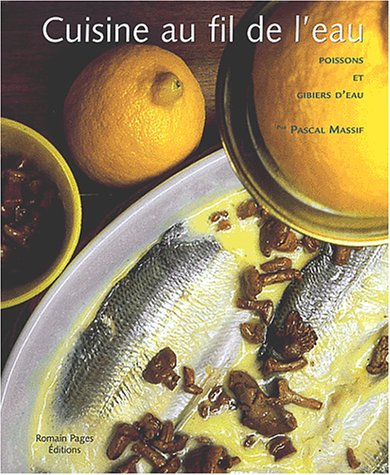 Cuisine au fil de l'eau : poissons et gibiers d'eau