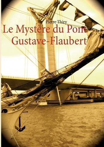 le mystère du pont gustave-flaubert