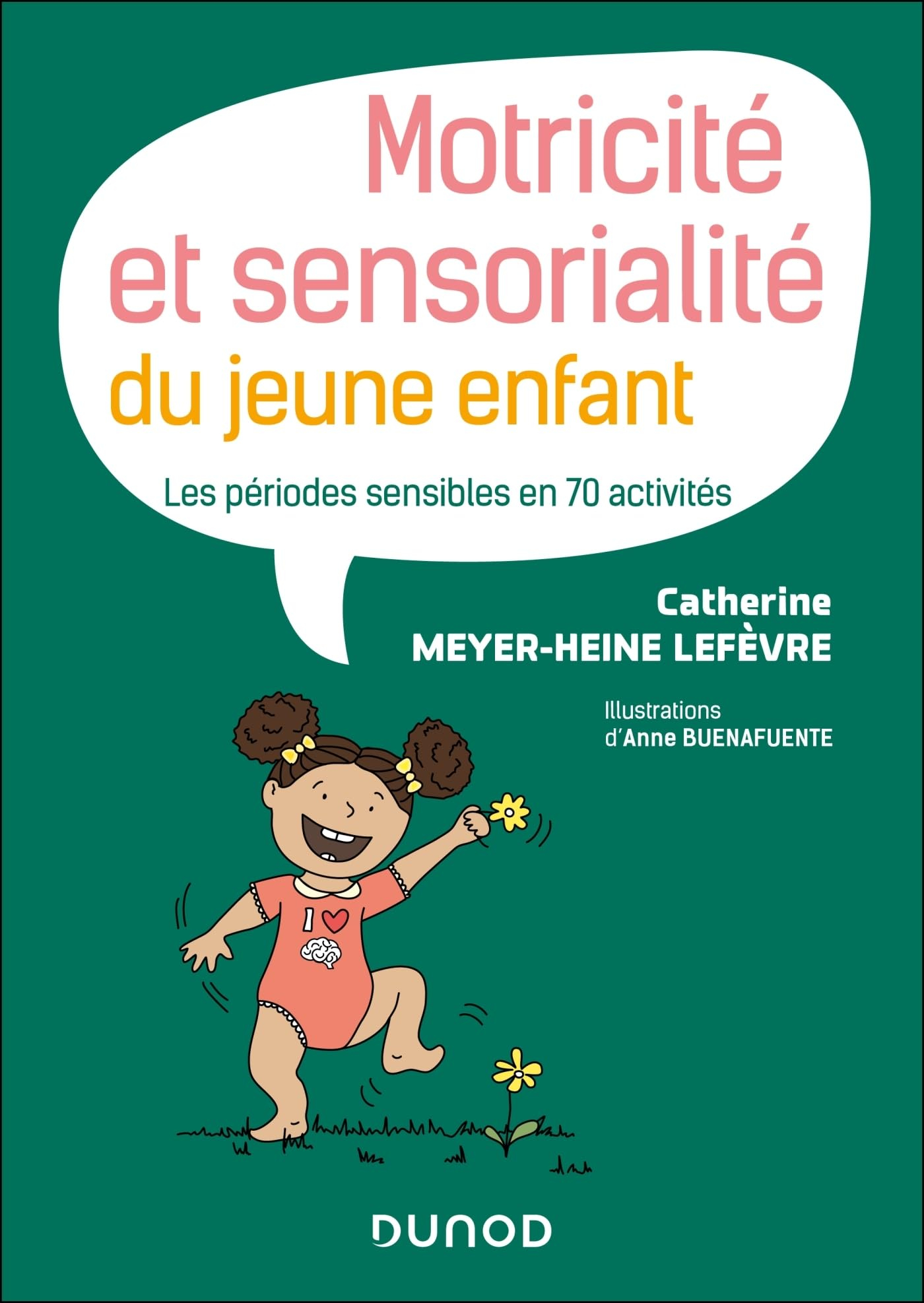 Motricité et sensorialité du jeune enfant : les périodes sensibles en 70 activités