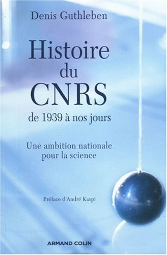 Histoire du CNRS de 1939 à nos jours : une ambition nationale pour la science
