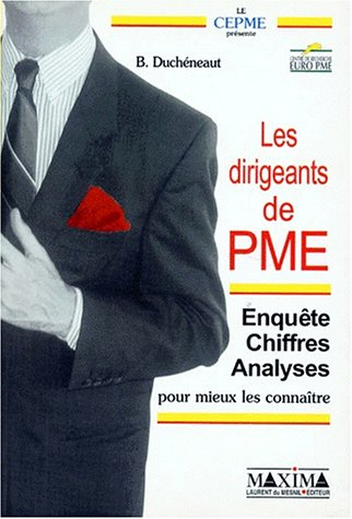 Les dirigeants de PME : enquête, chiffres, analyses : pour mieux les connaître