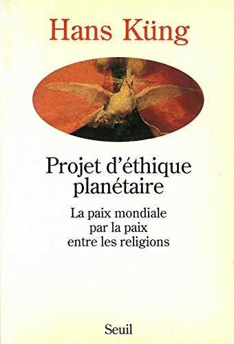 Projet d'éthique planétaire : la paix mondiale par la paix entre les religions