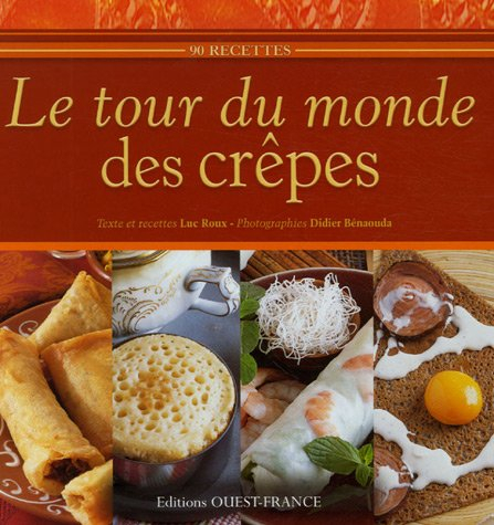 Le tour du monde des crêpes : 90 recettes