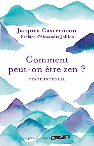 Comment peut-on être zen ? : texte intégral
