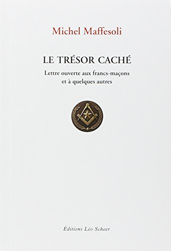 Le trésor caché : lettre ouverte aux francs-maçons et à quelques autres