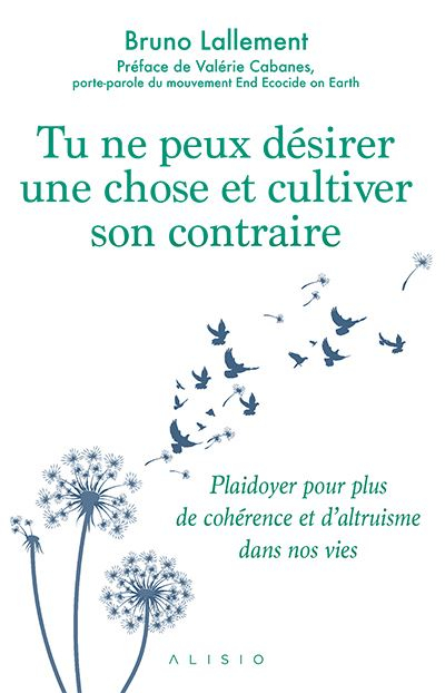 Tu ne peux désirer une chose et cultiver son contraire : plaidoyer pour plus de cohérence et d'altru