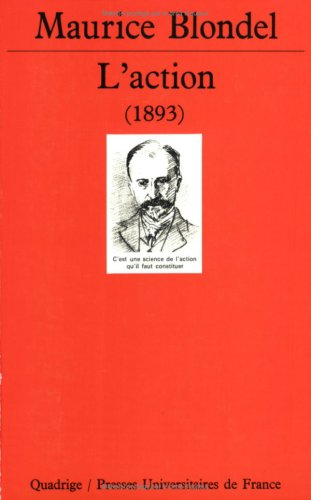 L'action : essai d'une critique de la vie et d'une science de la pratique, 1893
