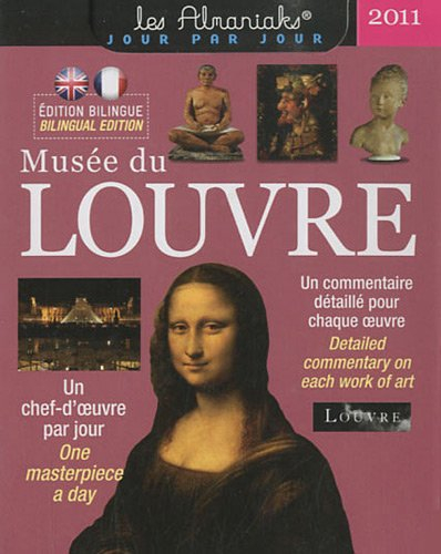 Musée du Louvre 2011 : un chef-d'oeuvre par jour. Musée du Louvre 2011 : one masterpiece a day