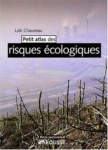 Petit atlas des risques écologiques