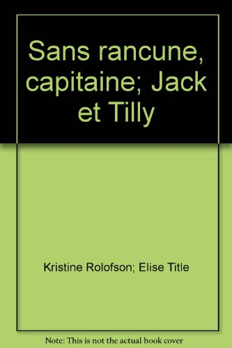 sans rancune, capitaine, jack et tilly
