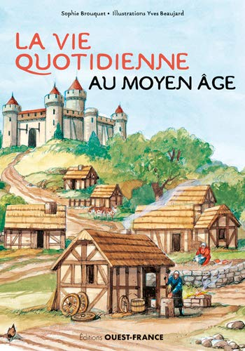 La vie quotidienne au Moyen Age