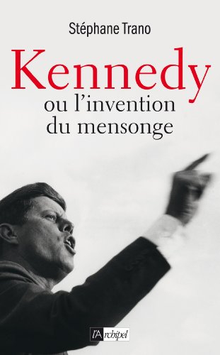 Kennedy ou L'invention du mensonge