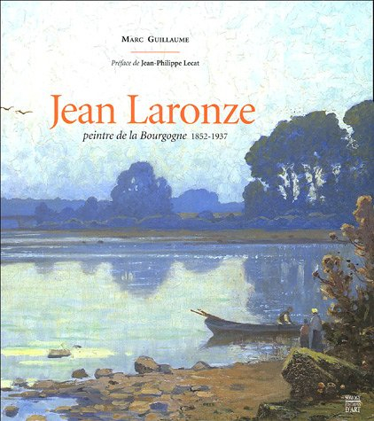 Jean Laronze : peintre de Bourgogne 1852-1937 : exposition, Mâcon, Hôtel de Sénécé, 26 avril-9 juill