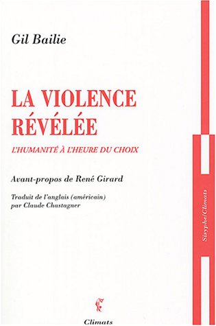 La violence révélée : l'humanité à l'heure du choix