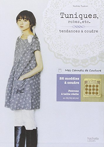 Tuniques, robes, etc. : tendances à coudre : 26 modèles à coudre, patrons à taille réelle en 36-38-4