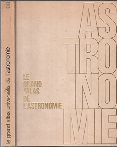 Le Grand atlas de l'astronomie