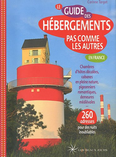 Le guide des hébergements pas comme les autres en France