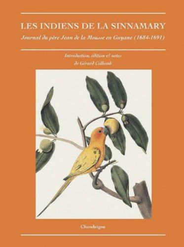 les indiens de la sinnamary : journal du père jean de la mousse en guyane (1684-1691)