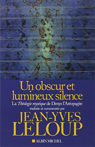 Un obscur et lumineux silence : la Théologie mystique de Denys l'Aréopagite