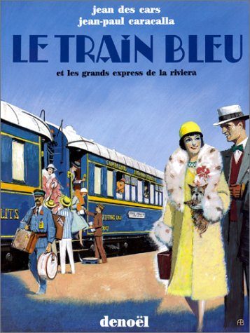 Le Train bleu et les grands express de la Riviera
