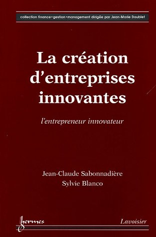 La création d'entreprises innovantes : l'entrepreneur innovateur