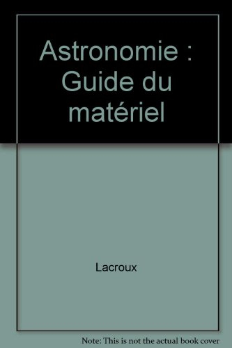 Astronomie : guide du matériel