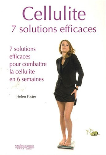 Cellulite : 7 solutions efficaces pour combattre la cellulite en 6 semaines