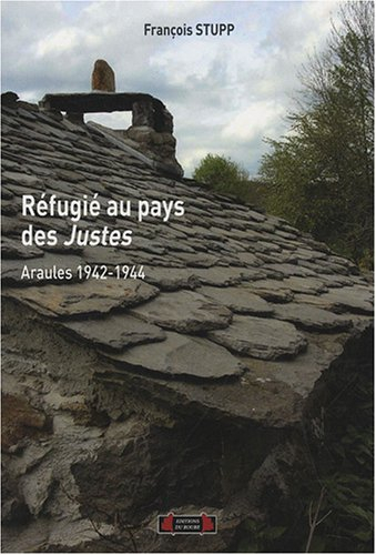 Réfugié au pays des Justes : Araules 1942-1944
