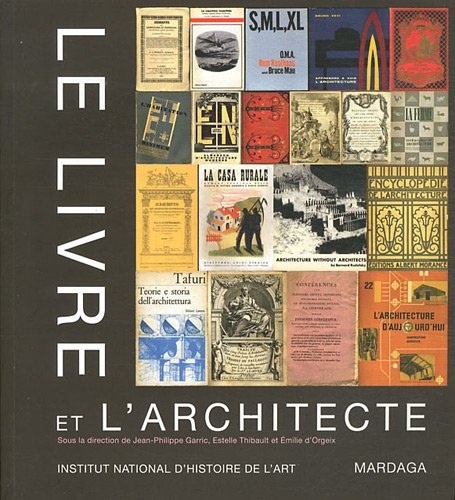 Le livre et l'architecte : actes du colloque, Paris, 31 janvier-2 février 2008