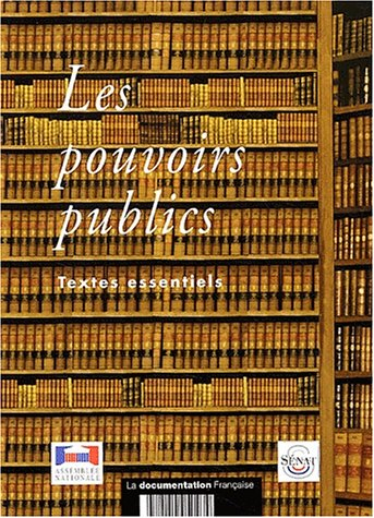 Textes relatifs aux pouvoirs publics : Constitution, lois organiques, textes législatifs et réglemen