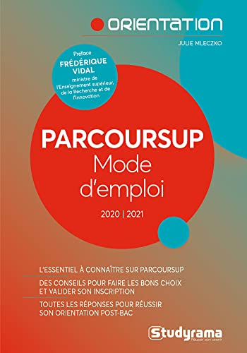 Parcoursup : mode d'emploi : 2020-2021
