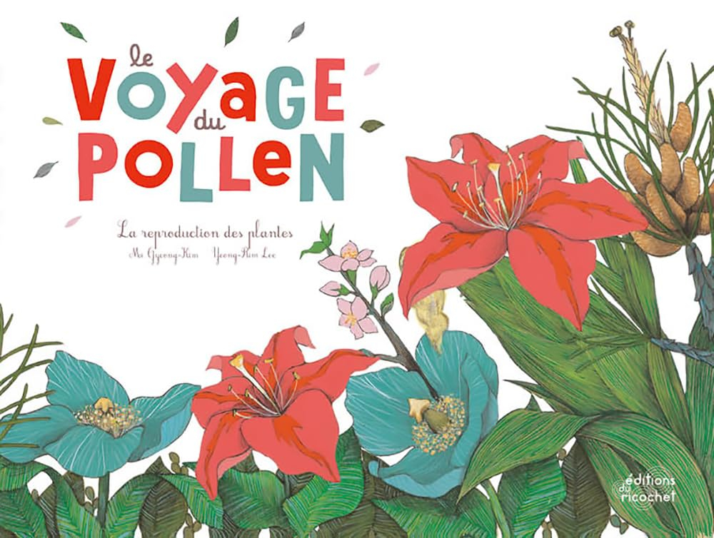 Le voyage du pollen : la reproduction des plantes