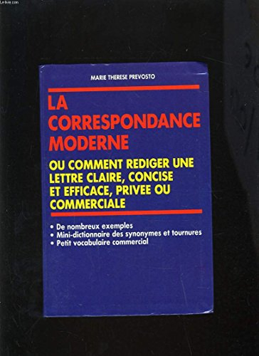 Correspondances privée et commerciale : ou comment rédiger une lettre claire, concise et efficace