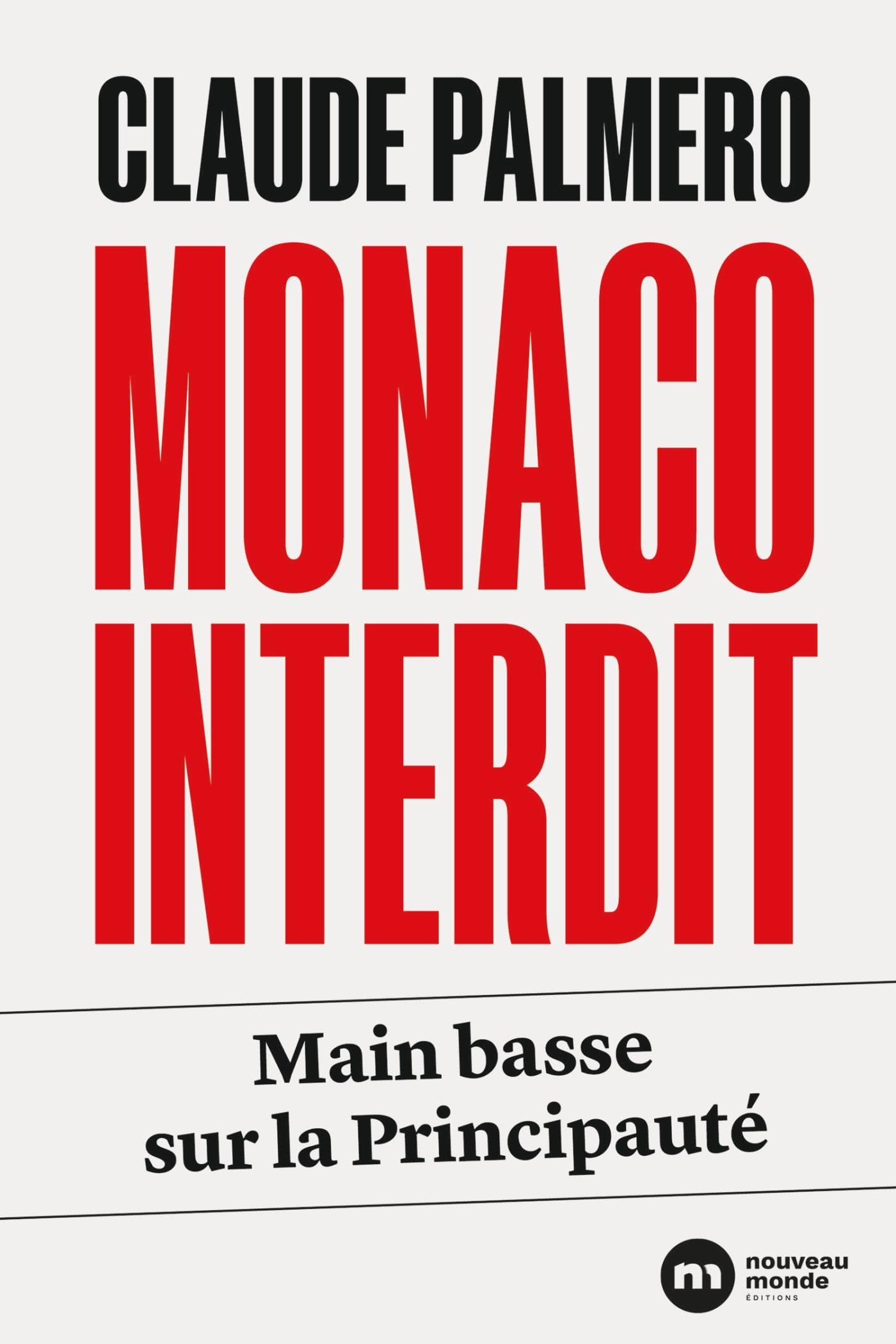 Monaco interdit : main basse sur la Principauté