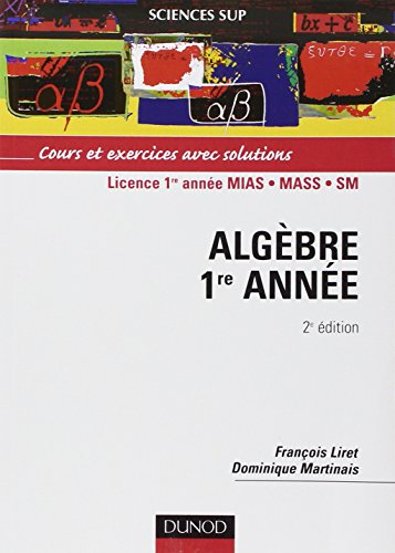 Mathématiques pour le DEUG. Vol. 1. Algèbre 1re année : cours et exercices avec solutions : licence 