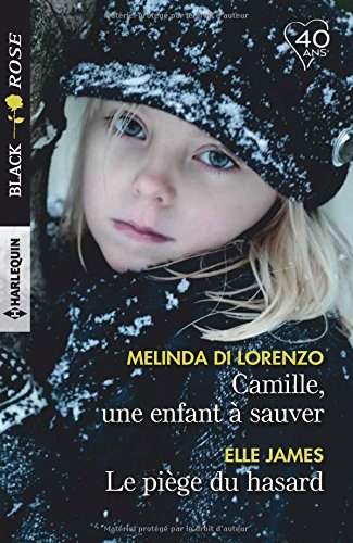 Camille, une enfant à sauver. Le piège du hasard