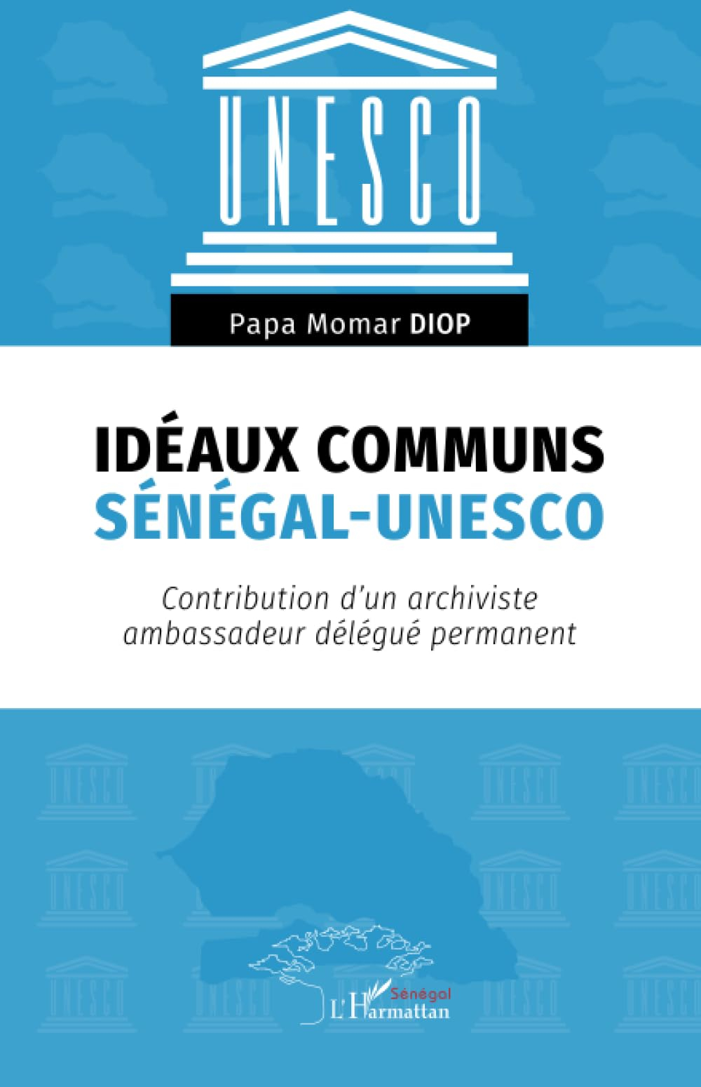 Idéaux communs Sénégal-Unesco : contribution d'un archiviste ambassadeur délégué permanent