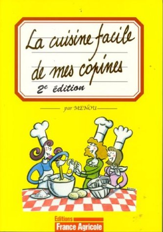 La cuisine facile de mes copines