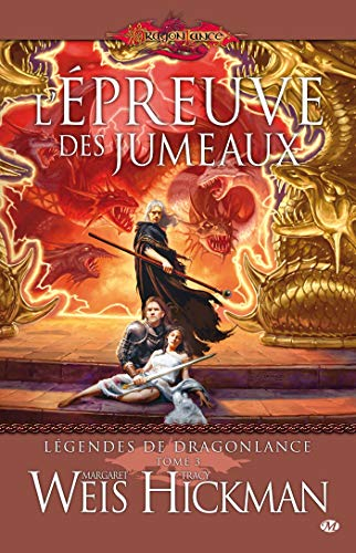 Légendes de Dragonlance. Vol. 3. L'épreuve des jumeaux
