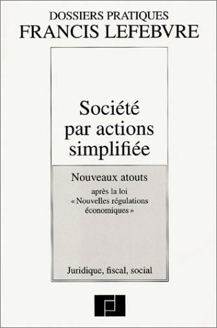 Société par actions simplifiée : nouveaux atouts après la loi Nouvelles régulations économiques : ju