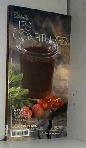 Les confitures : 64 recettes gourmandes : à faire en famille, entre amis, pour soi, aux couleurs du 