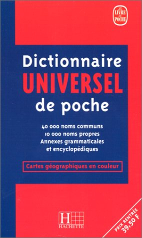 Dictionnaire universel de poche : 40000 mots de la langue française, 10000 noms propres, annexes gra
